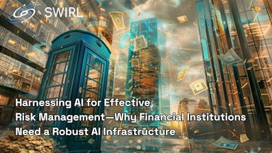 Harnessing AI for Effective Risk Management—Why Financial Institutions Need a Robust AI Infrastructure