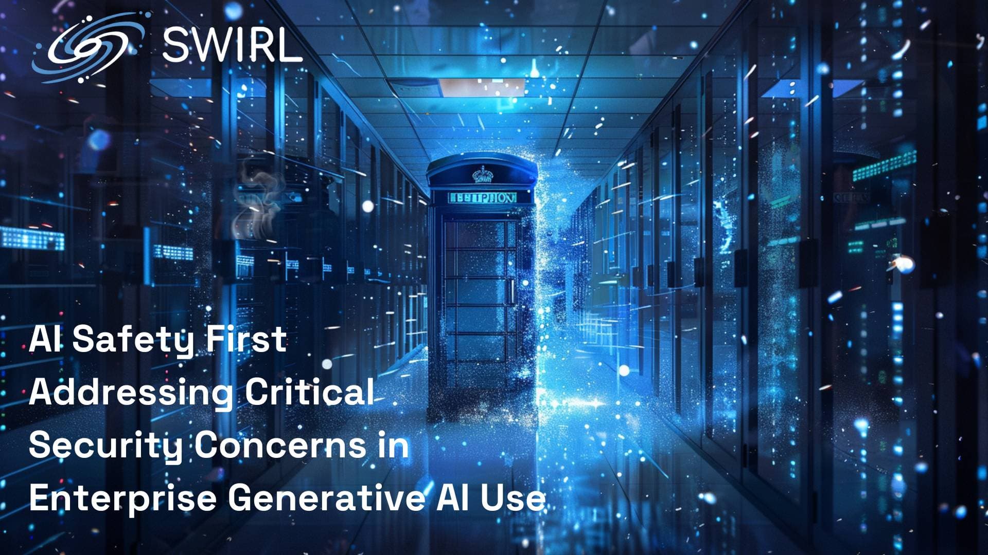 AI Safety First — Addressing Critical Security Concerns in Enterprise Generative AI Use