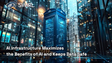 AI Infrastructure Maximizes the Benefits of AI and Keeps Data Safe