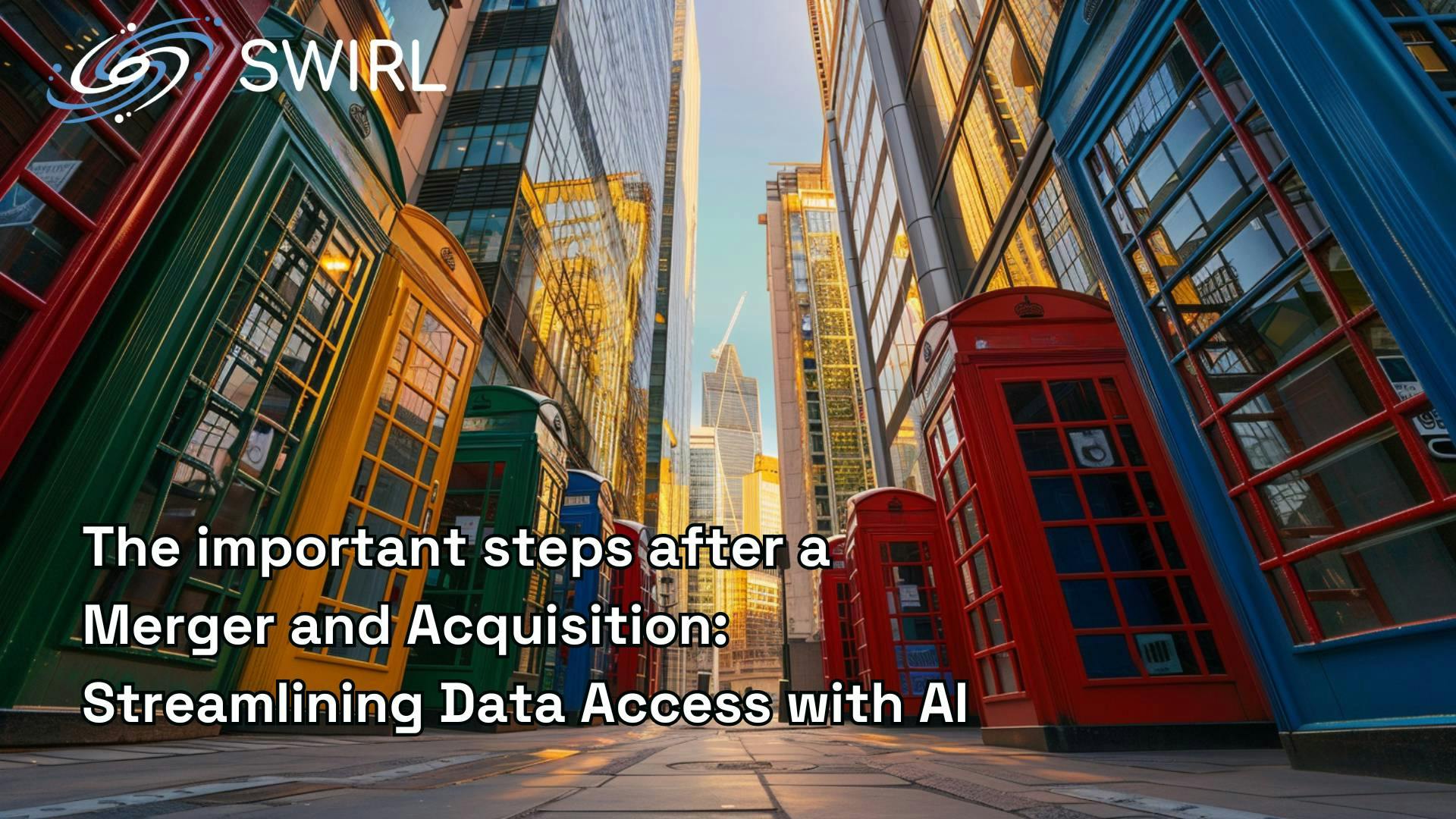 The important steps after a Merger and Acquisition: Streamlining Data Access with AI