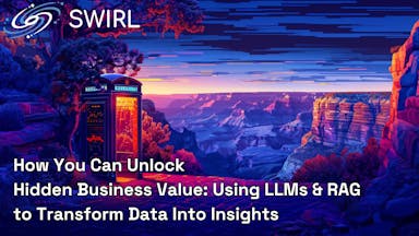 How You can Unlock Hidden Business Value: Using LLMs & RAG to Transform Data Into Insights