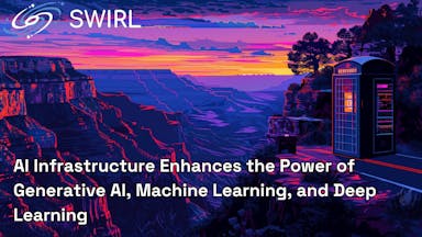 AI Infrastructure Enhances the Power of Generative AI, Machine Learning, and Deep Learning 