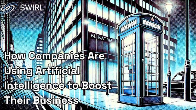 How Companies Are Using Artificial Intelligence to Boost Their Business