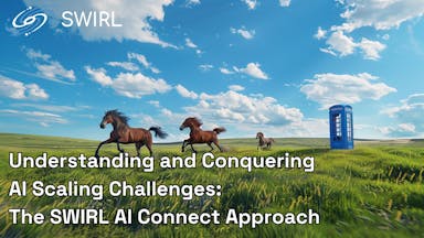 Understanding and Conquering AI Scaling Challenges: The SWIRL AI Connect Approach