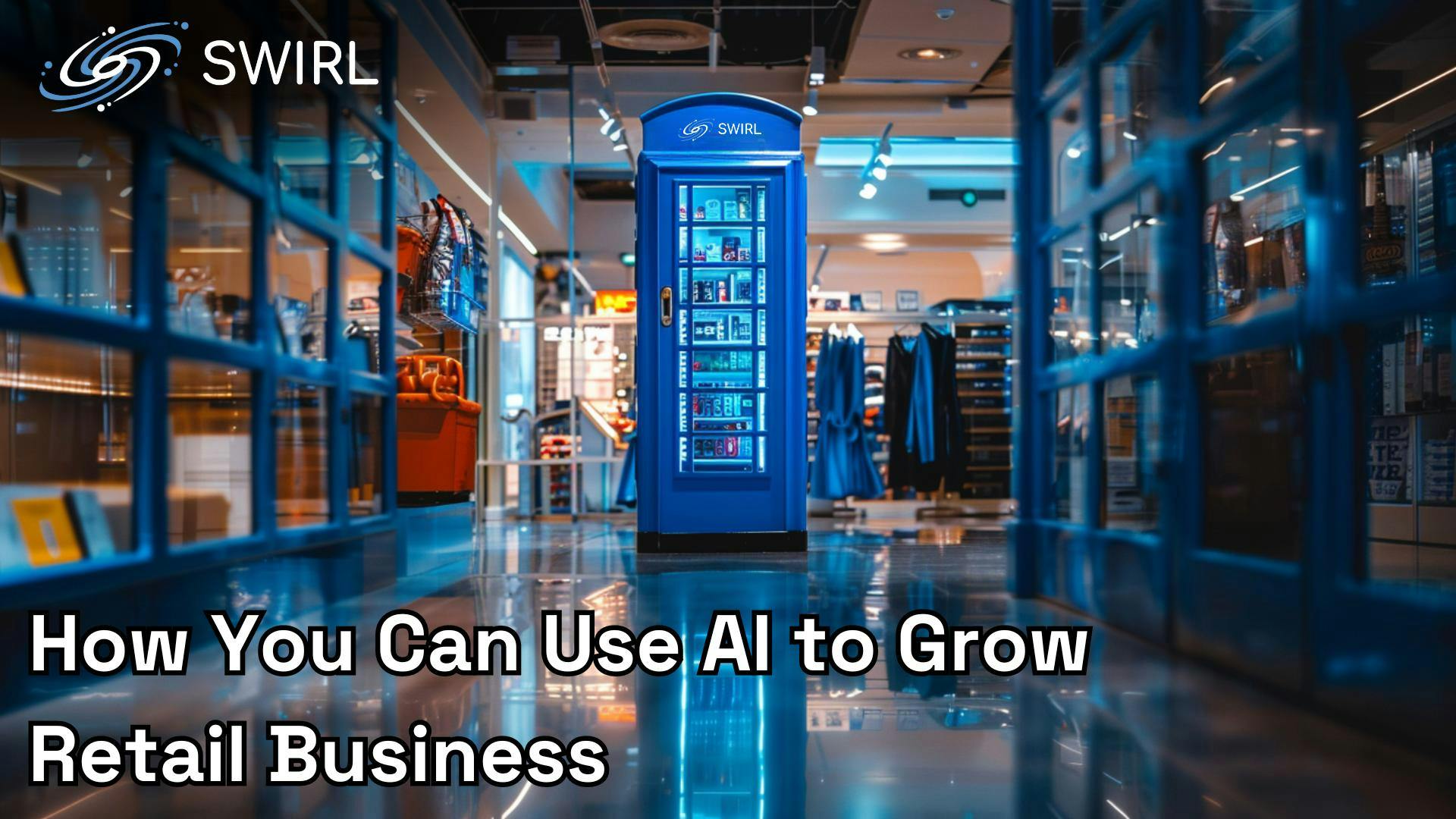 How You Can Use AI to Grow Retail Business 