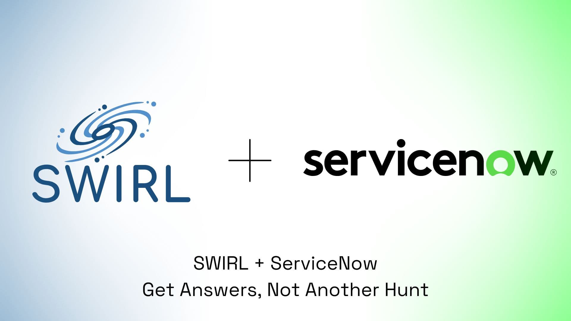 SWIRL + ServiceNow: Get Answers, Not Another Hunt