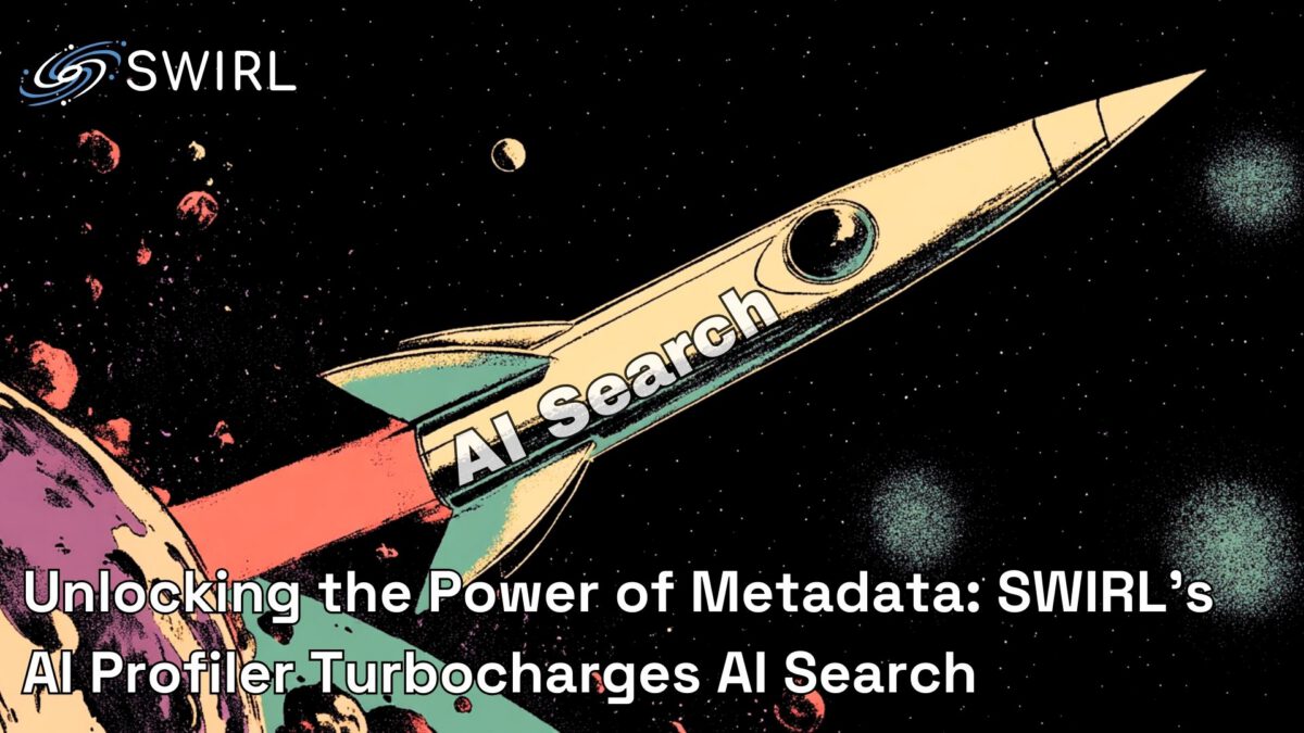 Unlocking the Power of Metadata: SWIRL’s AI Profiler Turbocharges AI Search