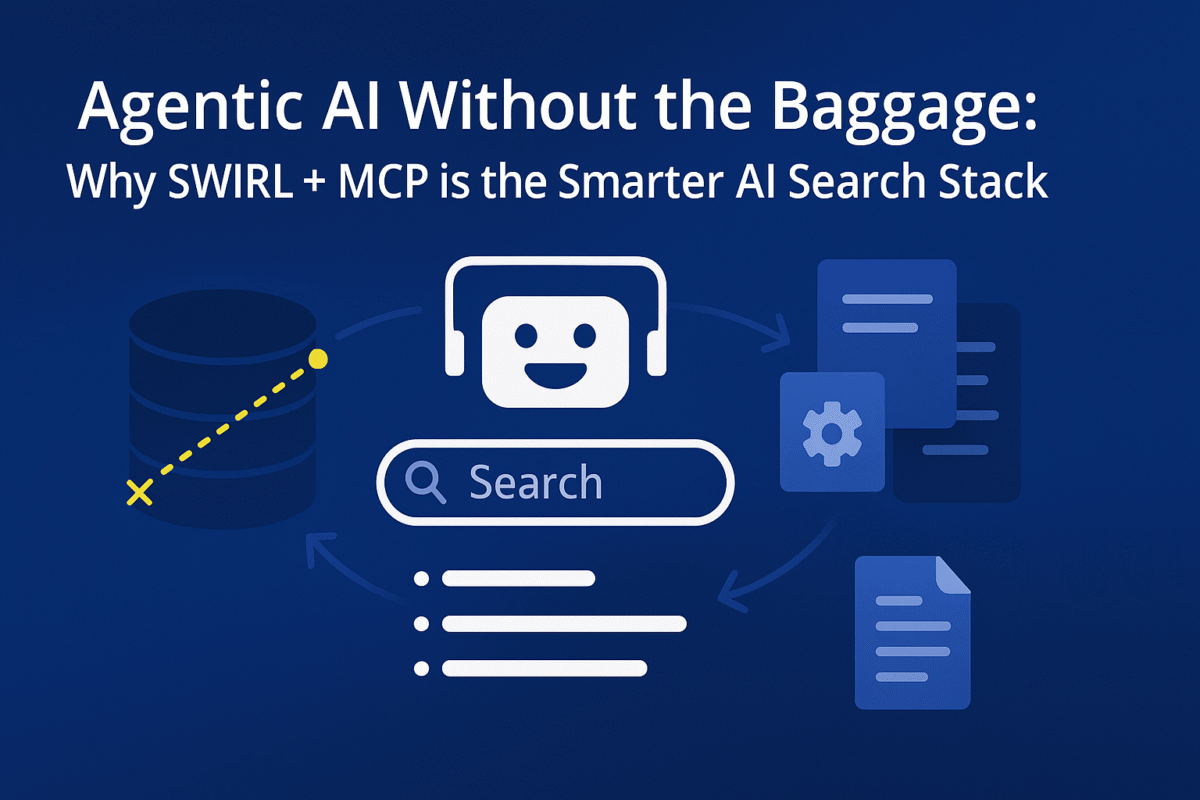 Agentic AI Without the Baggage: Why SWIRL + MCP is the Smarter AI Search Stack