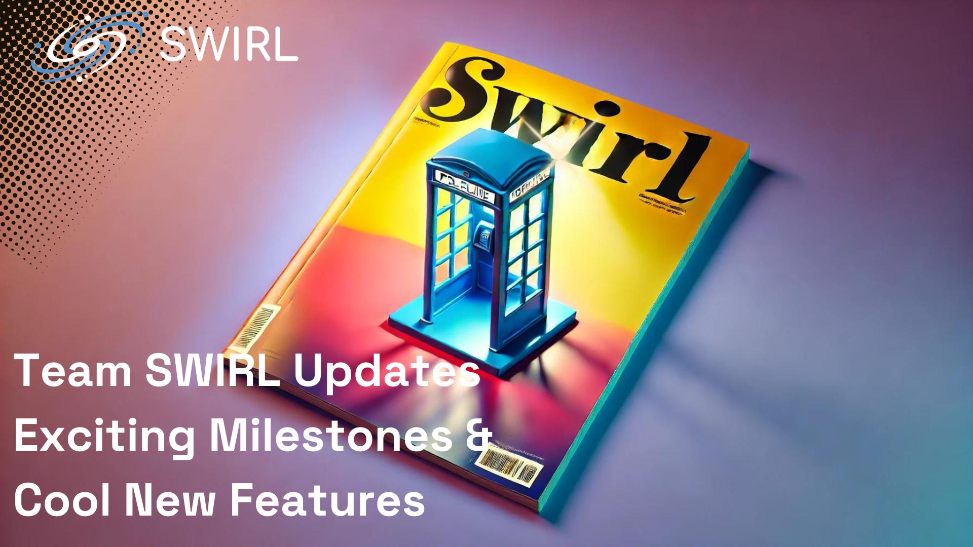 Team SWIRL Update