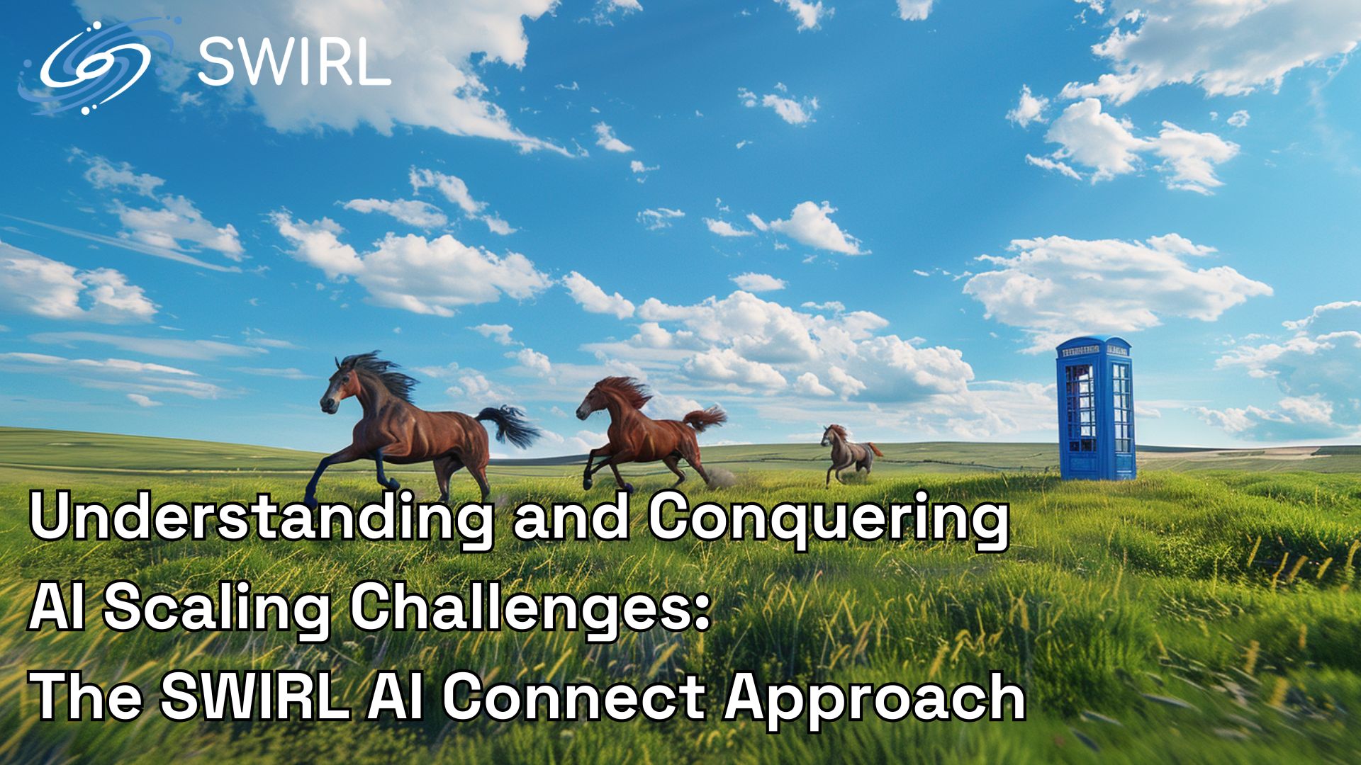 Understanding and Conquering AI Scaling Challenges The SWIRL AI Connect Approach
