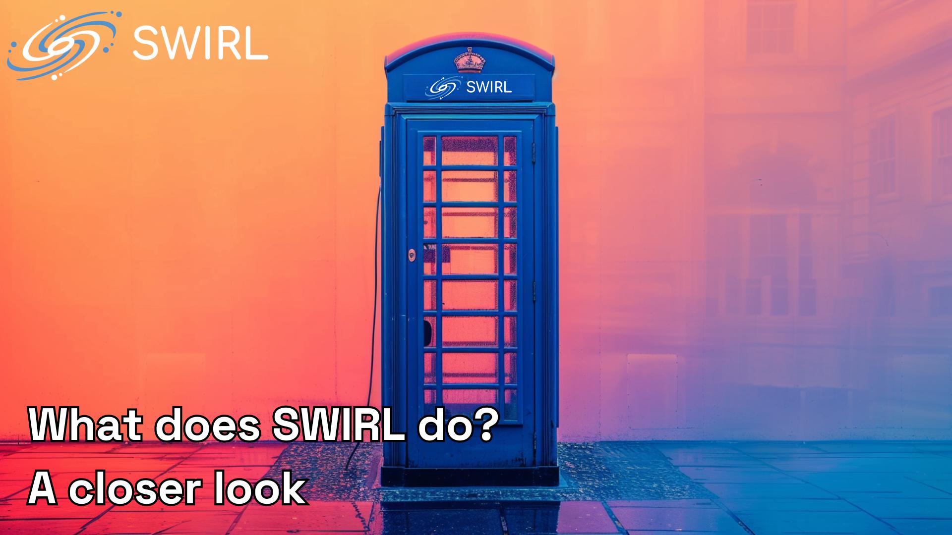 What Does SWIRL Do