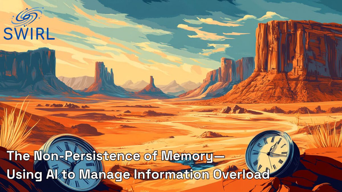 The Non-Persistence of Memory—Using AI to Manage Information Overload