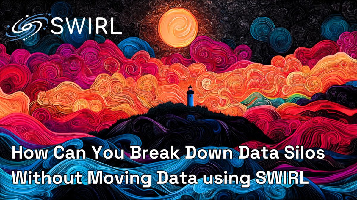 How Can You Break Down Data Silos Without Moving Data using SWIRL