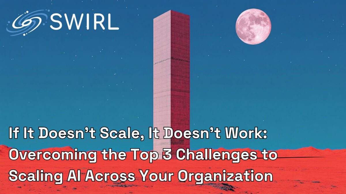 If It Doesn’t Scale, It Doesn’t Work: Overcoming the Top 3 Challenges to Scaling AI Across Your Organization