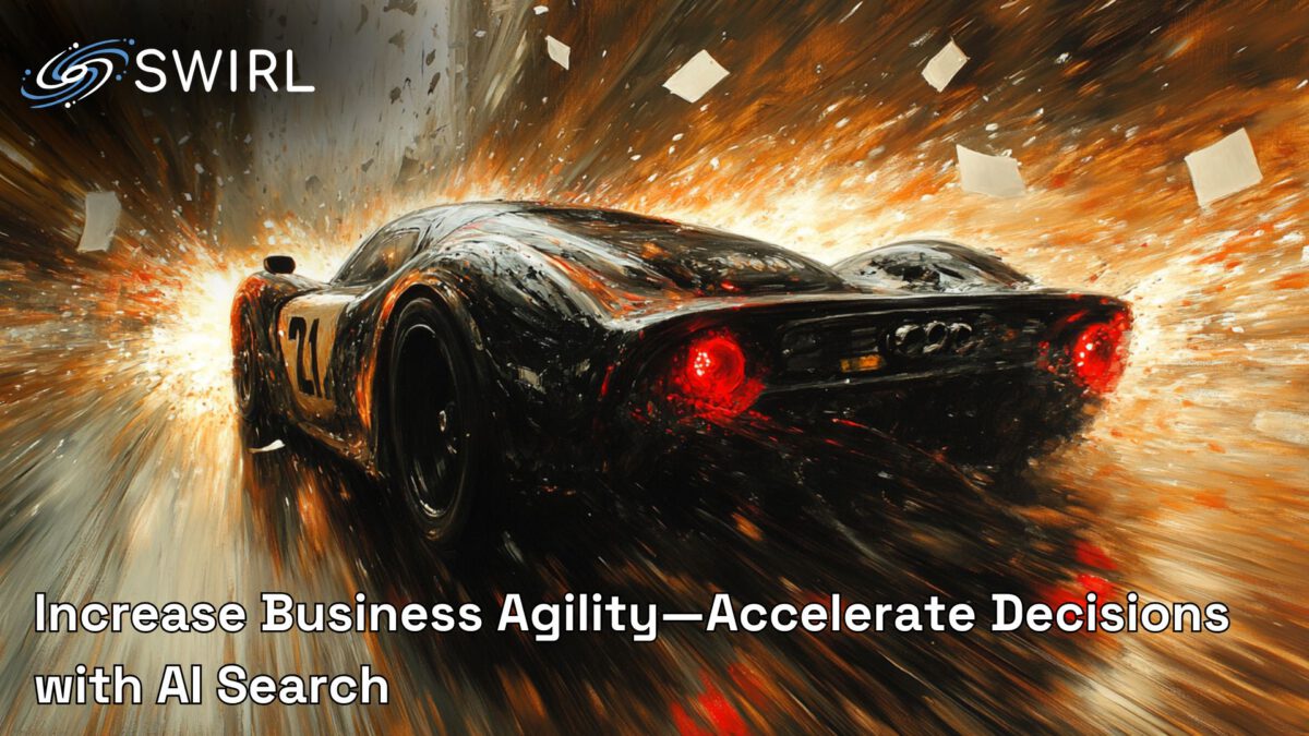 Increase Business Agility—Accelerate Decisions with AI Search