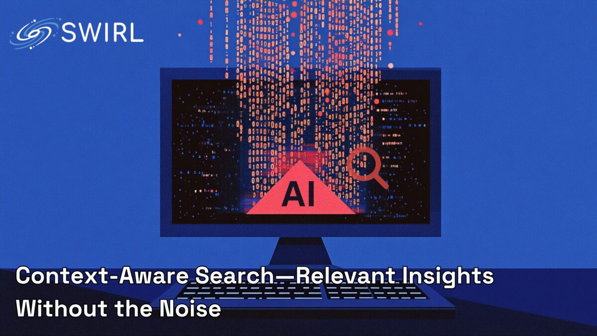 Context-Aware Search—Relevant Insights Without the Noise