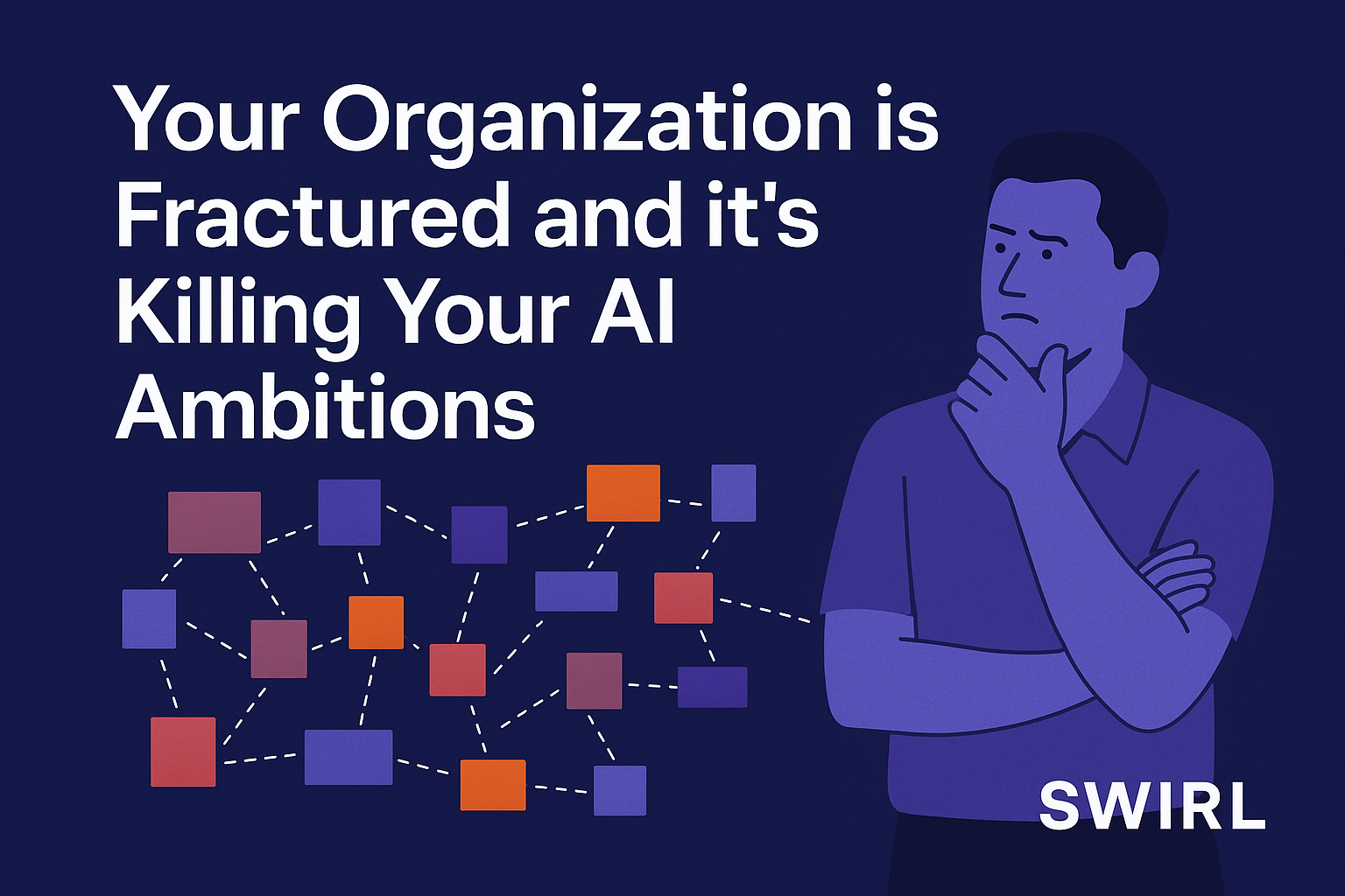 Your Organization is Fractured  and it’s Killing Your AI Ambitions 